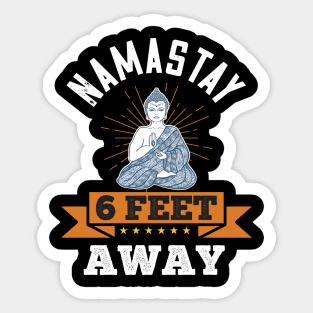 Nama'stay 6 feet away - Funny Stay Away Quarantine gift Sticker